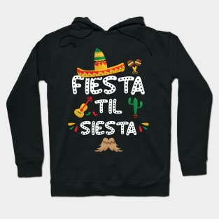 Fiesta Til Siesta Shirt for Kids Women Men Toddler Hoodie